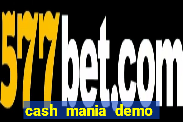 cash mania demo live bet